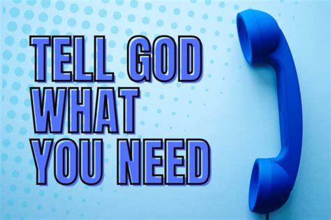 Tell God What You Need Highland Meadows Church