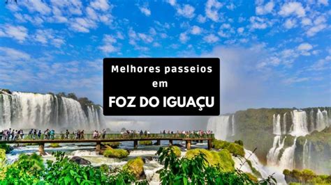 Pontos Turísticos De Foz Do Iguaçu E Melhores Passeios