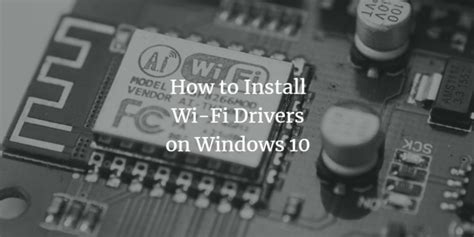How To Install Wi Fi Drivers For Windows 10
