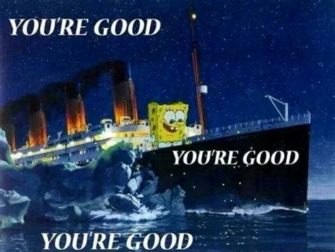 Youre Good Youre Good Youre Good Meme By Ozone510 Memedroid
