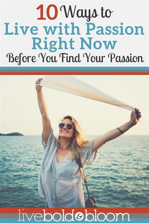 Ways To Live With Passion Right Now Before You Find Your Passion
