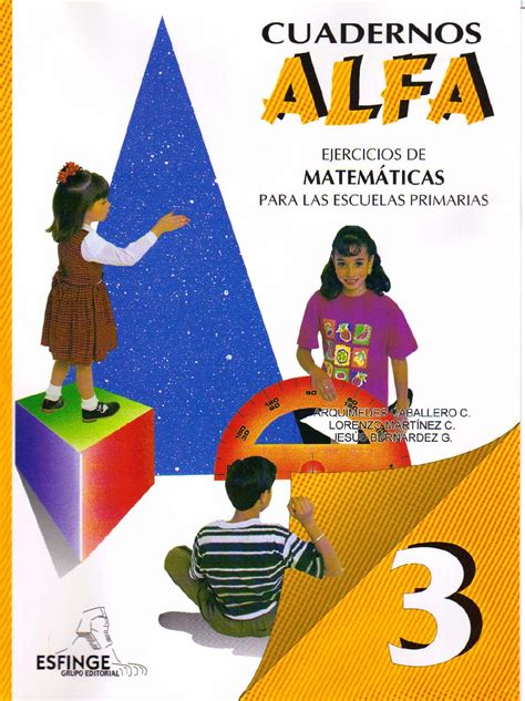 Libros de texto de primer grado actualizados a planes de estudio 2011. Cuadernos ALFA Matemáticas 3° by Hector Naranjo - Issuu