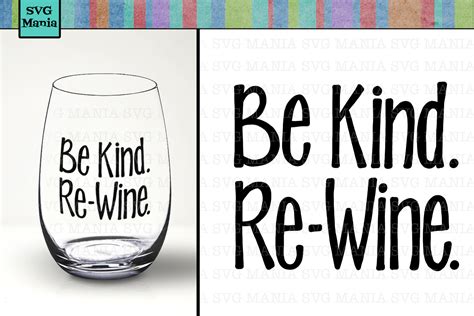 Be Kind Re Wine Funny Wine Glass Svg File Funny Wine Svg