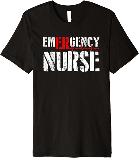 Emergency Room Nurse Er T T Shirt Clothing