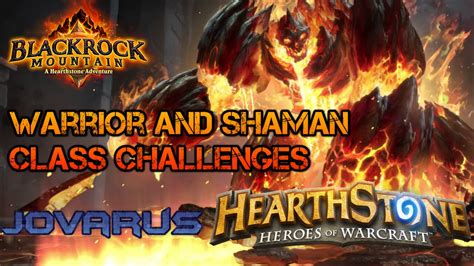 Hearthstone Blackrock Mountain Warrior And Shaman Class Challenges