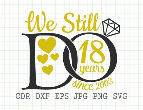 We Still Do Since 2003 18th Anniversary Svg 18th Wedding Etsy