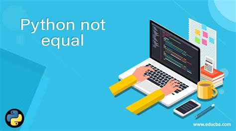 Python Not Equal Working Of Not Equal Operator In Python With Examples