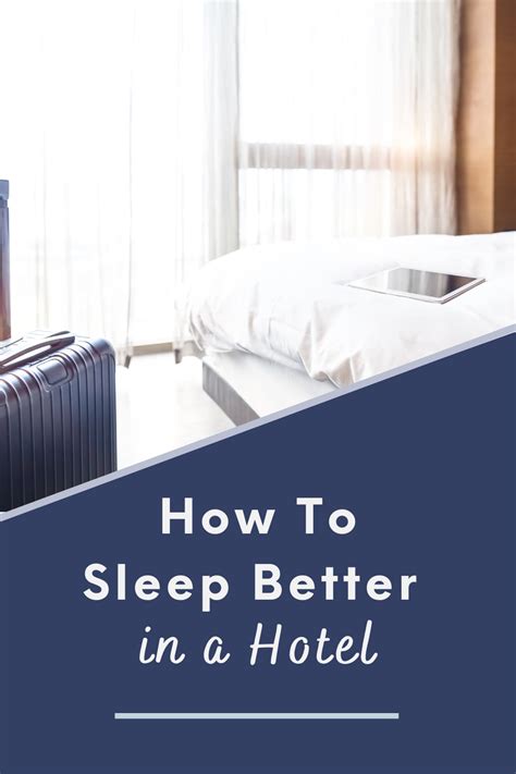 Tips On How To Sleep Better When Staying In A Hotel Or Bnb How Can