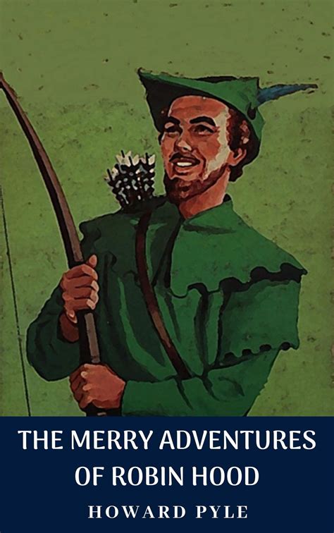 The Merry Adventures Of Robin Hood By Howard Pyle Goodreads