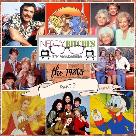 Tv Nostalgia The 1980s Part 2 Nerdy Bitches Podcast