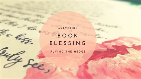 Flying The Hedge Mastering Your Grimoire My Grimoires Book Blessing