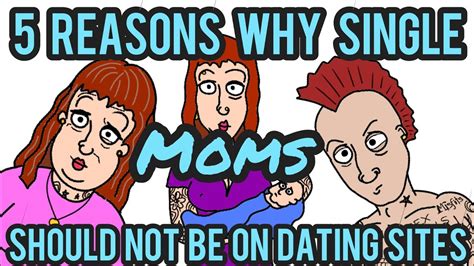 5 Reasons Why Single Moms Shouldn T Be On Dating Sites Youtube