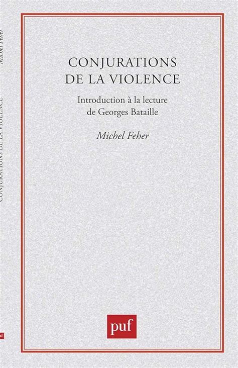Amazonfr Conjurations De La Violence Feher Michel Livres