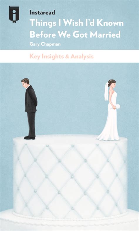things i wish i d known before we got married by gary chapman insights instaread