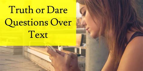 115 Crazy Truth Or Dare Questions To Ask Your Partner Over Text