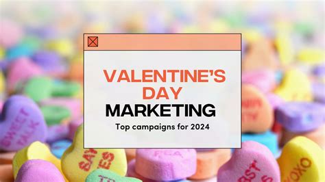 Five Top Valentines Day Marketing Campaigns 2024