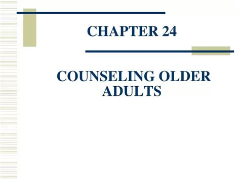 Ppt Chapter 24 Counseling Older Adults Powerpoint Presentation Free
