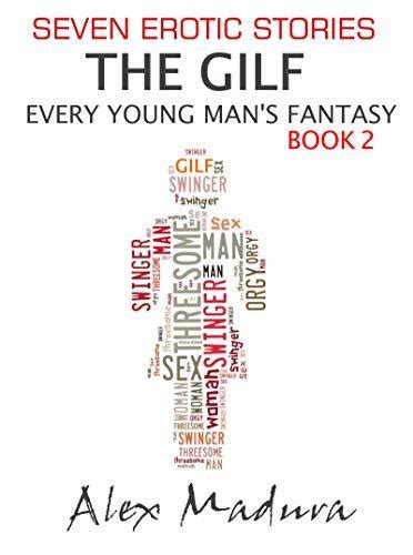 The Gilf Every Young Mans Fantasy Book 2 By Alex Madura Goodreads
