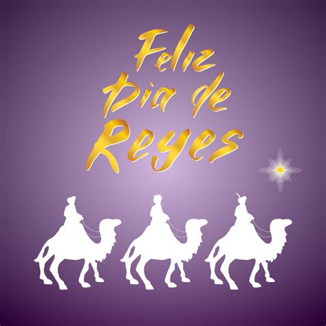 Lista 98 Foto Feliz Dia De Reyes 2022 Imagenes Alta Definición