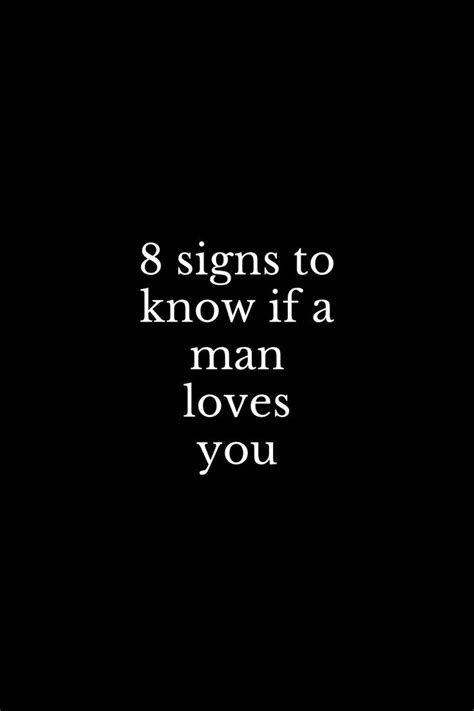 8 signs to know if a man loves you in 2021 man in love does he love me love you