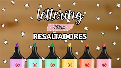 Lettering Con Resaltadores Marcatextos Para Principiantes Youtube