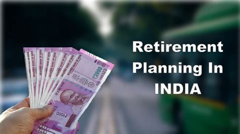 Retirement Planning In India Best Retirement Planning Tips In India