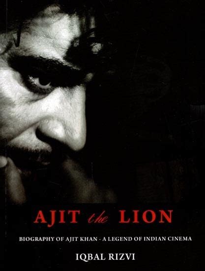 Ajit The Lion Biography Of Ajit Khan A Legend Of Indian Cinema