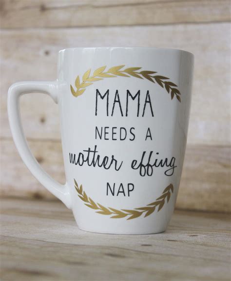 Mama Needs A Mother Effing Nap Coffee Mug By Vialacour On Etsy Effing Nap Ts For Mom
