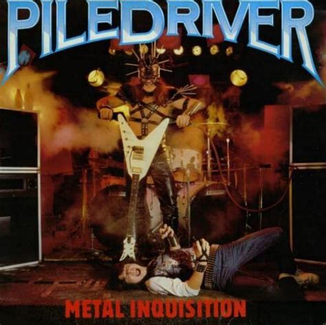 Piledriver Metal Inquisition Encyclopaedia Metallum The Metal Archives