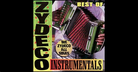 Best Of Zydeco Instrumentals By Zydeco All Stars On Apple Music