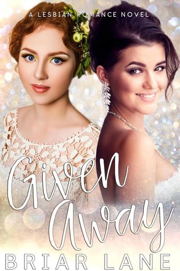 Given Away A Lesbian Romance Novel Ebook By Briar Lane Epub Book Rakuten Kobo Canada