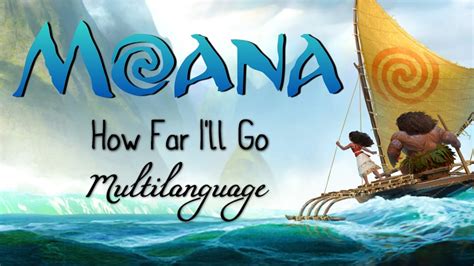 If the wind in my sail on the sea stays behind me. Moana - How Far I'll Go (Multilanguage) in 30 languages ...