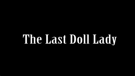 the last doll lady on vimeo