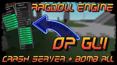 Today video about ragdoll engine gui with many features like bomb all trigger mines invisible map invisible all and many others. ROBLOX | RAGDOLL ENGINE | SCRIPT / HACK | CRASH SERVER ...