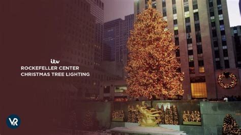 Watch Rockefeller Center Christmas Tree Lighting In Canada On Itv