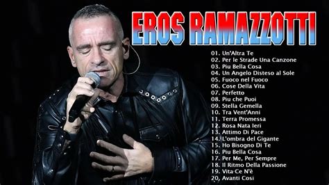Eros Ramazzotti Best Songs - Eros Ramazzotti Greatest Hits - Best Of