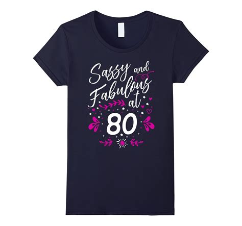 80th Birthday T T Shirt Sassy Fabulous 80 Year Old Tee Teehay