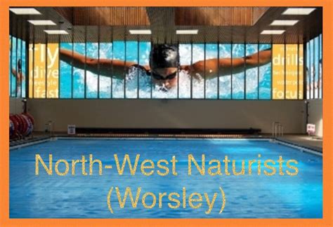 North West Naturists Worsley Swim North West British Naturism