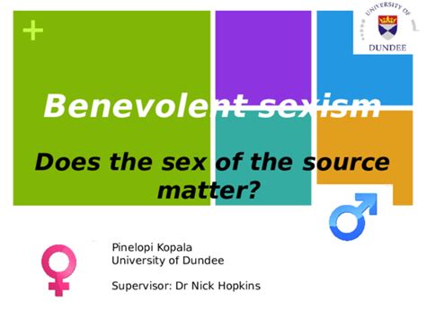 Ppt Benevolent Sexism Does The Sex Of The Source Matter Penelope Kopala