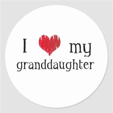 I Love My Granddaughter Classic Round Sticker Zazzle