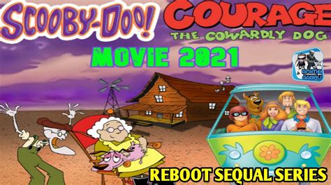Scooby Doo Meets Courage The Cowardly Dog Crossover 2021 Reboot
