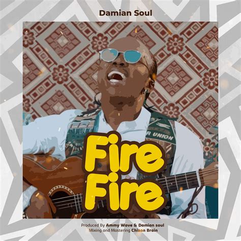 Audio Damian Soul Fire Fire Download Dj Mwanga