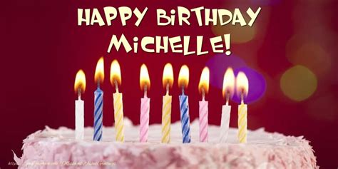 Cake Happy Birthday Michelle 🎂 Greetings Cards For Birthday For