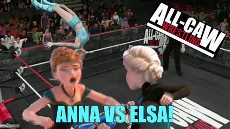 Anna Vs Elsa Frozen Fight Girl Fighting Wwe 2k18 All Caw Wrestling Season 10 Episode 11