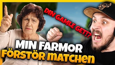 Min Farmor FÖrstÖr Min Fortnite Match Youtube