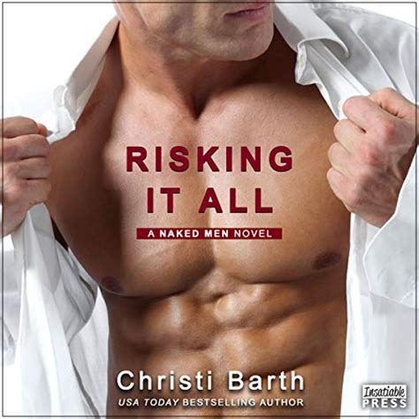 Risking It All A Naked Men Novel Book Audio Download Christi Barth Victoria Mei Tristan