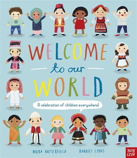 Welcome To Our World A Celebration Of Children Everywhere Moira