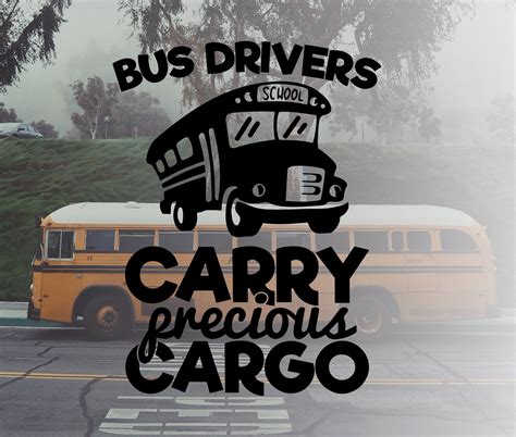 Bus Drivers Carry Precious Cargo Svg Bus Drivers Carry Precious Cargo Svg Driver Cut File