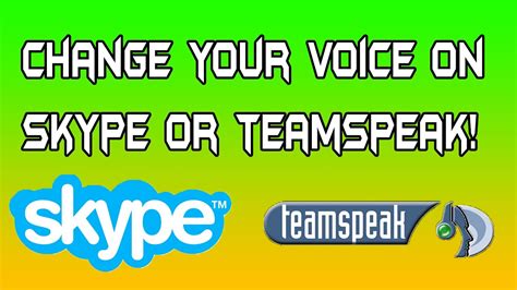 How To Change Your Voice On Skype Or Teamspeak Even Other Voice Chat