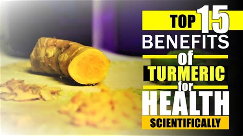 Top 15 Benefits Of Turmeric For Health Scientifically Strengthen